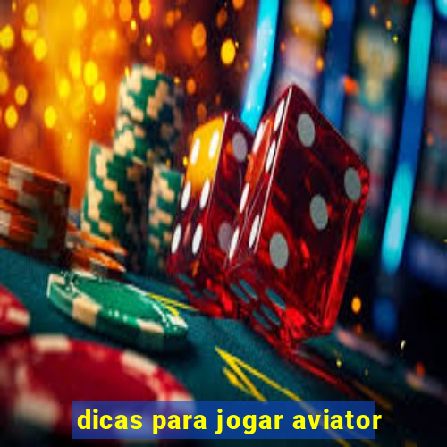 dicas para jogar aviator